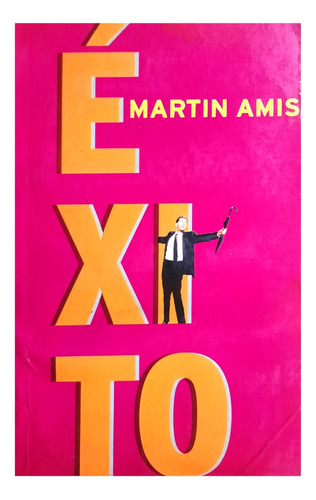 Éxito - Martin Amis ( Novela - Ficción - Narrativa )