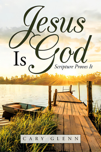 Jesus Is God: Scripture Proves It, De Glenn, Cary. Editorial Westbow Pr, Tapa Blanda En Inglés
