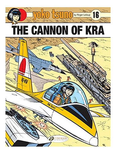 Yoko Tsuno Vol. 16: The Cannon Of Kra - Roger Leloup. Eb9