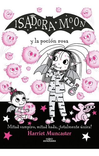 Isadora Moon Y La Pocion Rosa, de Harriet Muncaster. Serie 0 Editorial Alfaguara, tapa blanda en español, 2022