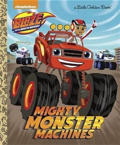 Mighty Monster Machines (blaze And The Monster Machines) ...