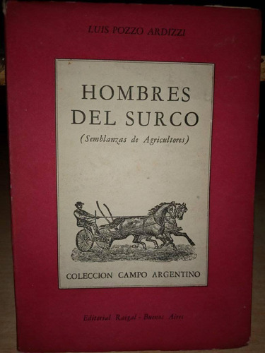 Luis Pozzo Ardizzi Hombres Del Surco - Raigal   ==