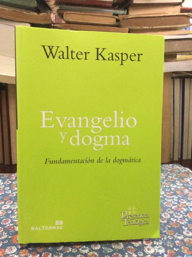 Evangelio Y Dogma Por Walter Kasper