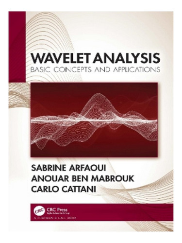 Wavelet Analysis - Anouar Ben Mabrouk, Sabrine Arfaoui. Eb03