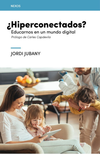 Hiperconectados, De Jordi Jubany. Editorial Lectio, Tapa Blanda, Edición 1 En Español, 2017