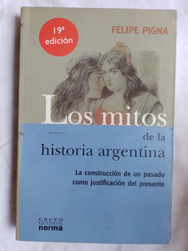 Los Mitos De La Historia Argentina / Pigna, Felipe