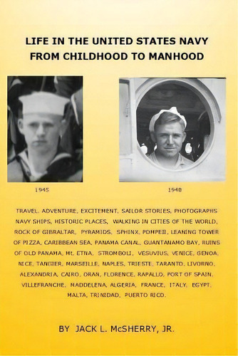 Life In The United States Navy From Childhood To Manhood, De Jack L Mcsherry Jr. Editorial Createspace Independent Publishing Platform, Tapa Blanda En Inglés