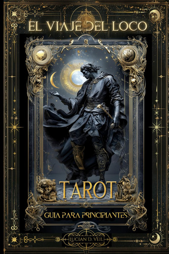 El Viaje Del Loco Tarot-guia Para Principiantes: Descu 71nbx
