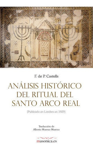 Libro Anã¡lisis Histã³rico Del Ritual Del Santo Arco Real