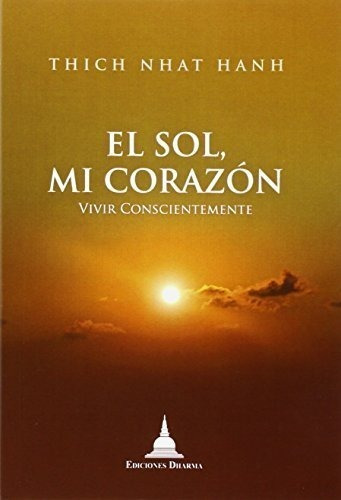 El Sol , Mi Corazon . Vivir Conscientemente