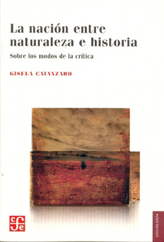 Nacion Entre Naturaleza E Historia, La - Gisela Catanzaro