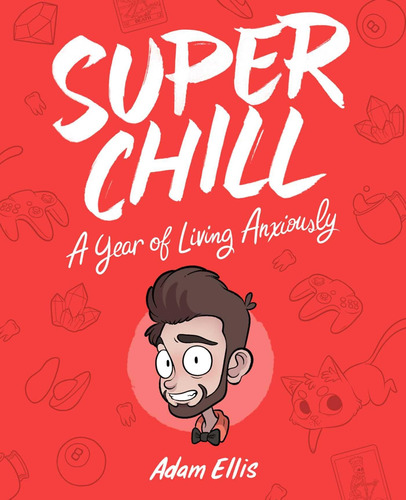 Libro: Super Chill: Un Año De Vivir Con Ansiedad