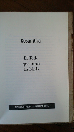 Imagen 2 de 3 de El Todo Que Surca La Nada - César Aira - Eloisa Cartonera