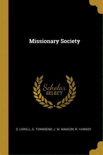Missionary Society, De Lowell, S.. Editorial Wentworth Pr, Tapa Blanda En Inglés