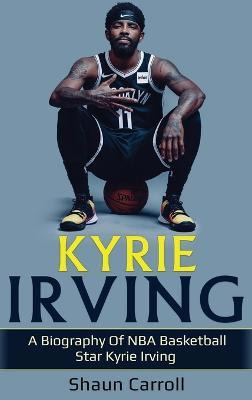 Libro Kyrie Irving : A Biography Of Nba Basketball Star K...