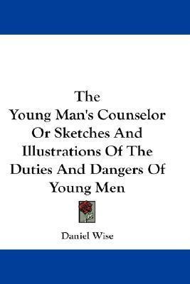 Libro The Young Man's Counselor Or Sketches And Illustrat...