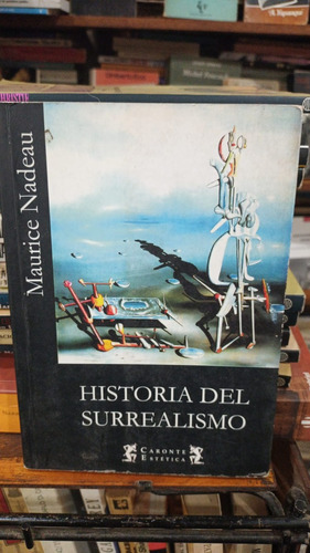 Maurice Nadeau - Historia Del Surrealismo