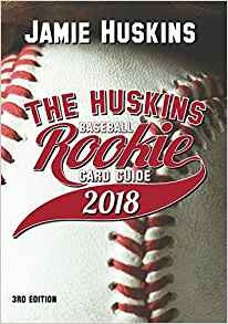 The Huskins Baseball Rookie Card Guide 2018