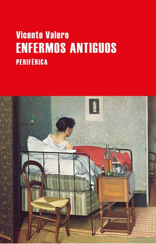 Libro: Enfermos Antiguos. Valero, Vicente. Perifã©rica