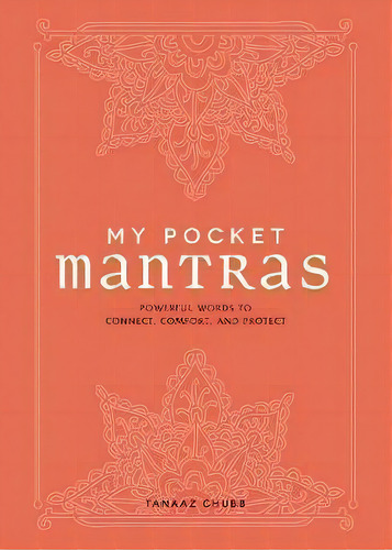 My Pocket Mantras : Powerful Words To Connect, Comfort, And Protect, De Tanaaz Chubb. Editorial Adams Media Corporation, Tapa Blanda En Inglés