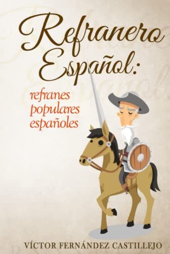Refranero Español: Refranes Populares Españoles: Dichos, Pro