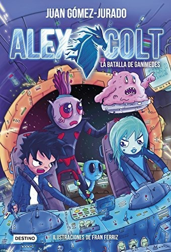 Alex Colt. La Batalla De Ganímedes: Alex Colt 2