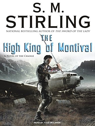 The High King Of Montival A Novel Of The Change (emberverse)