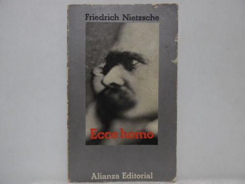 Ecce Homo / Friedrich Nietzsche / Alianza