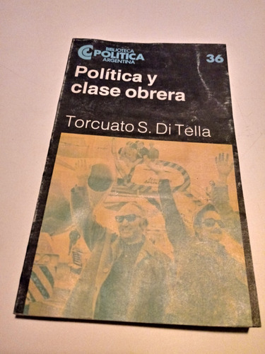 Politica Y Clase Obrera - Torcuato S. Di Tella