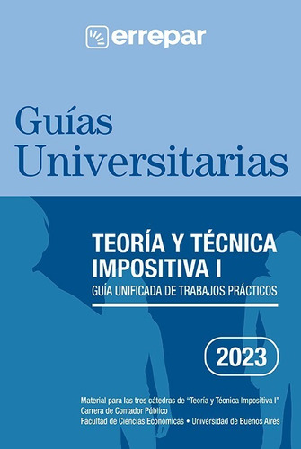 Teoría Y Técnica Impositiva I 2023, De Aa.vv. Serie Guías Editorial Erreius, Tapa Blanda, Edición 2023 En Español, 2023