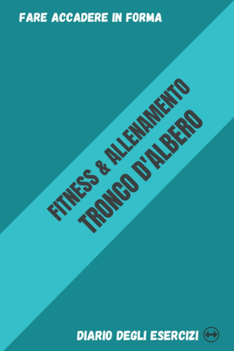 Libro: Registro Degli Esercizi: Registro Di Fitness E Allena