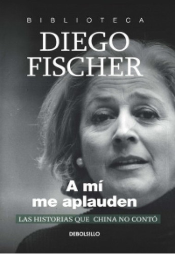 A Mi Me Aplauden - Diego Fischer