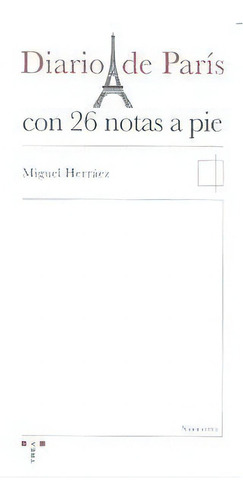 Diario De Parãâs Con 26 Notas A Pie, De Herráez Serra, Miguel. Editorial Ediciones Trea, S.l., Tapa Blanda En Español