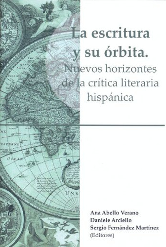 La Escritura Y Su Órbita. Nuevos Horizontes De La Crítica Li