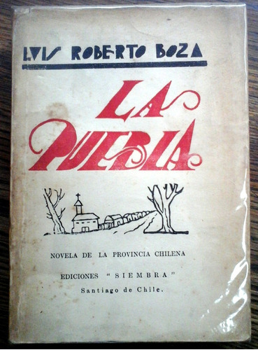 Boza, Luis R. La Puebla,novela , 1947 Dedicada X Autor. 1ª E