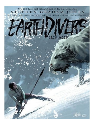 Earthdivers, Vol. 2: Ice Age (paperback) - Stephen Gra. Ew07