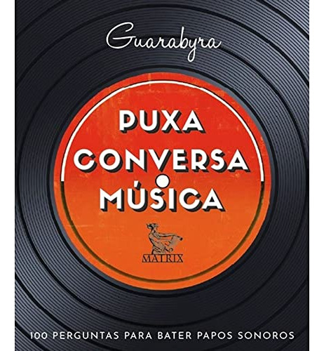 Libro Puxa Conversa Música 100 Perguntas Para Bater Papos So