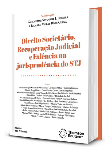 Livro Direito Societário, Recuperação Judicial E Falência Na Jurisprudência Do Stj - 1a Edição 2024 - Ricardo Villas Bôas Cueva, Guilherme Setoguti