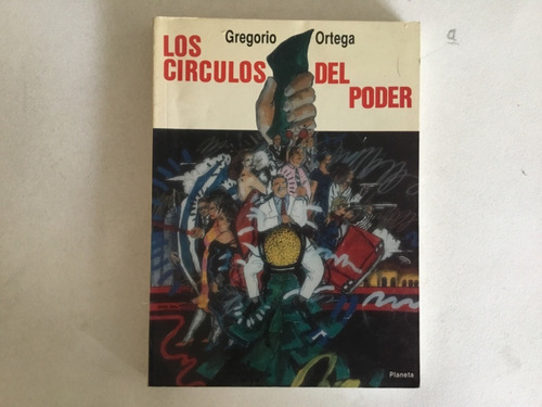 Los Círculos Del Poder - Gregorio Ortega