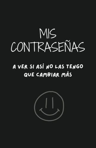 Libro: Mis Contraseñas: A Ver Si Así No Las Tengo Que Cambia