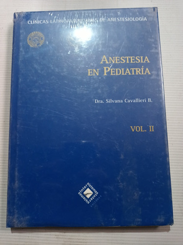 Anestesia En Pediatría Vol. Ii Silvana Cavallieri Sellado