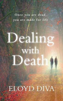 Libro Dealing With Death : Once You Are Dead You Are Made...
