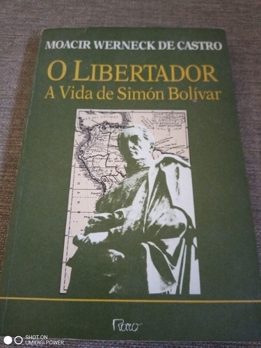 O Libertador Vida Simón Bolívar Moacir W De Castro Portugués (Usado)