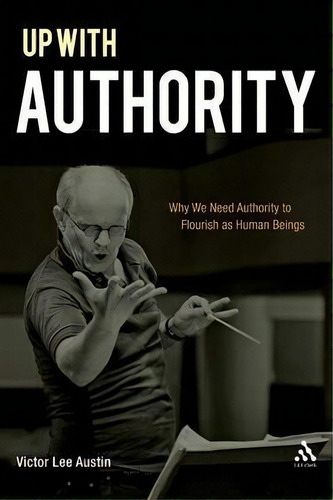 Up With Authority, De Victor Lee Austin. Editorial Bloomsbury Publishing Plc, Tapa Blanda En Inglés