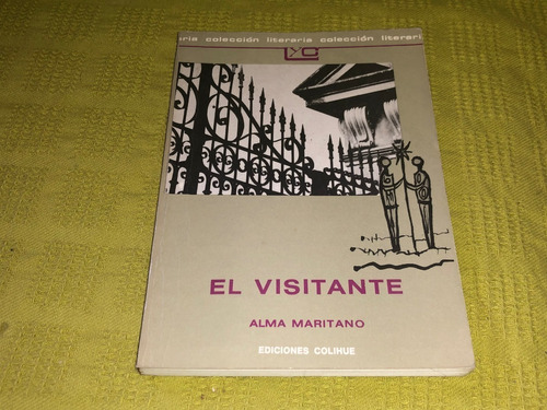 El Visitante - Alma Maritano - Colihue