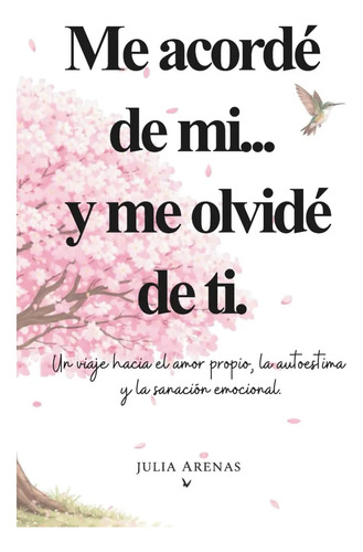 Libro Me Acordé De Mi... Y Me Olvidé De Ti., De Majosta. Editorial Independently Published, Tapa Blanda (2025)