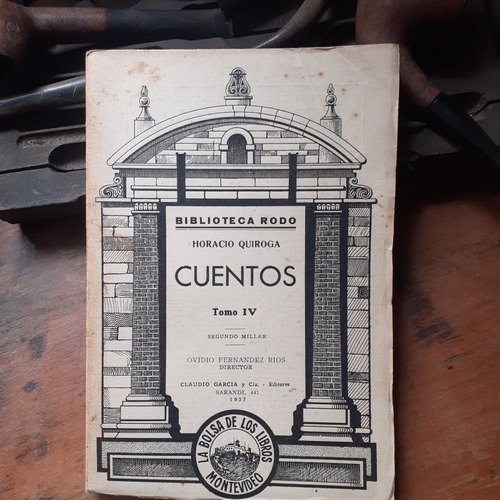 Cuentos  Horacio Quiroga Tomo 4 Biblioteca Rodo- 1937