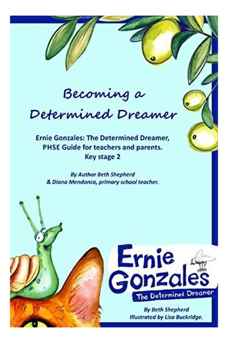 Libro En Inglés: Becoming A Determined Dreamer: Ernie Gonzal