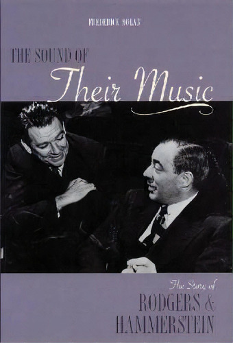 The Sound Of Their Music : The Story Of Rodgers & Hammerstein, De Frederick Nolan. Editorial Applause Theatre Book Publishers, Tapa Dura En Inglés, 2002