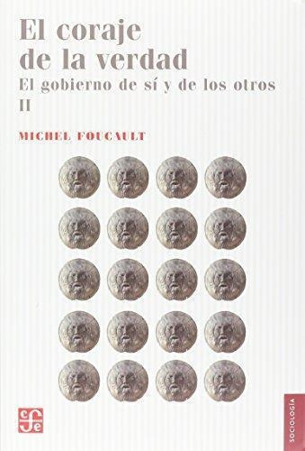 El Coraje De La Verdad - Michel Foucault - Fce